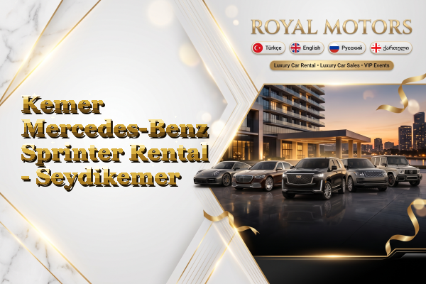 Kemer Mercedes-Benz Sprinter Rental - Seydikemer