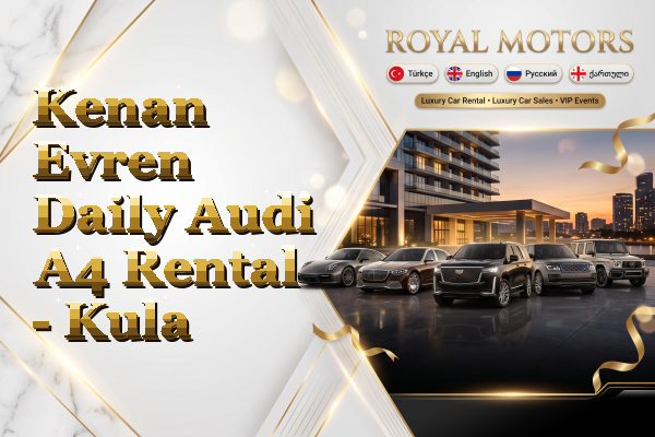 Kenan Evren Daily Audi A4 Rental - Kula