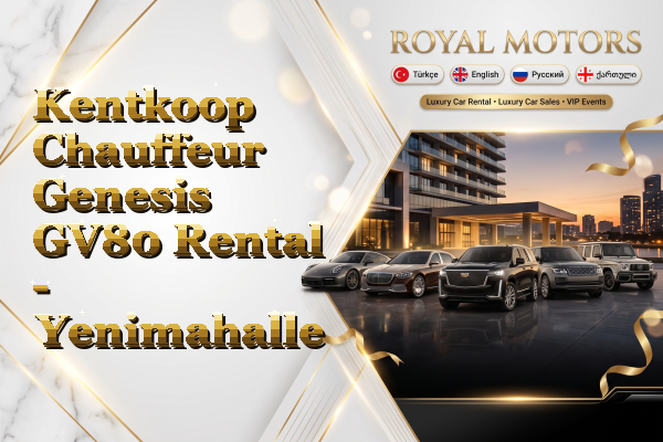 Kentkoop Chauffeur Genesis GV80 Rental - Yenimahalle