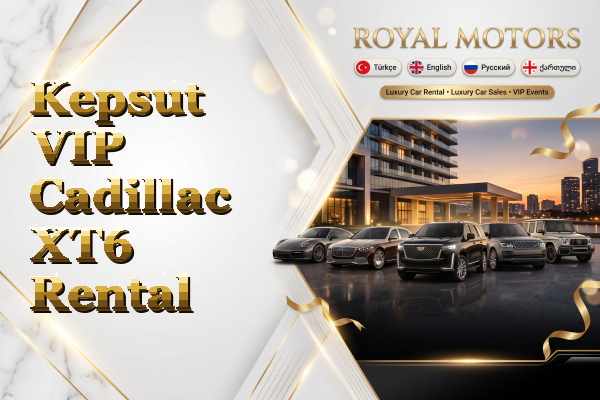Kepsut VIP Cadillac XT6 Rental