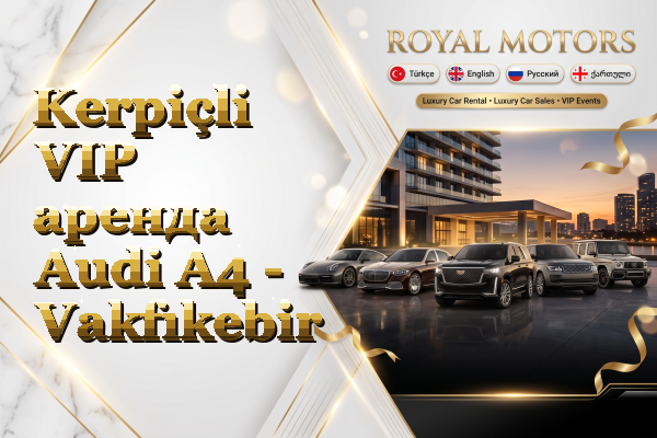 Kerpiçli VIP аренда Audi A4 - Vakfıkebir