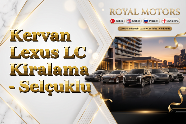Kervan Lexus LC Kiralama - Selçuklu