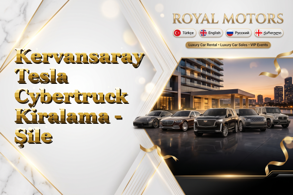 Kervansaray Tesla Cybertruck Kiralama - Şile