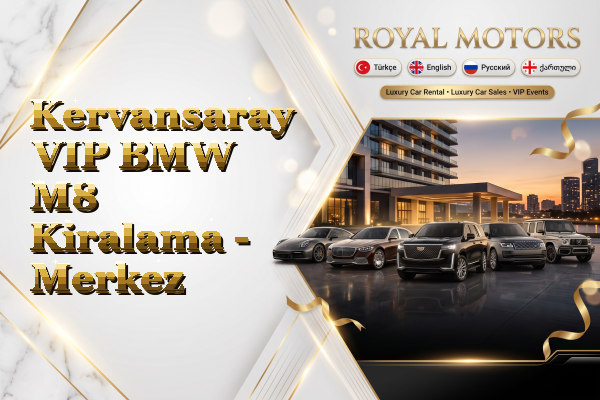 Kervansaray VIP BMW M8 Kiralama - Merkez