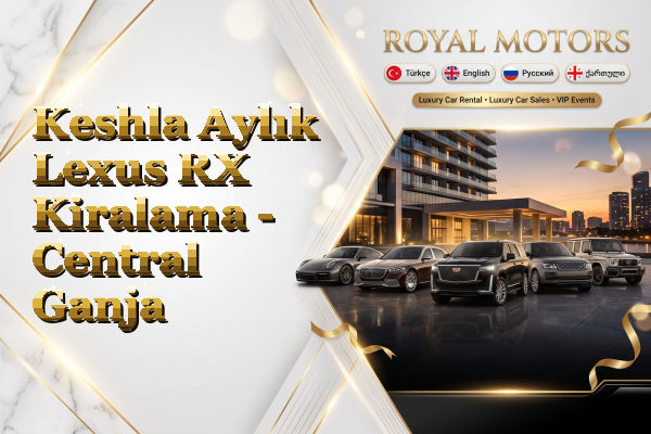 Keshla Aylık Lexus RX Kiralama - Central Ganja