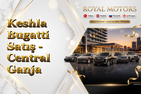 Keshla Bugatti Satış - Central Ganja