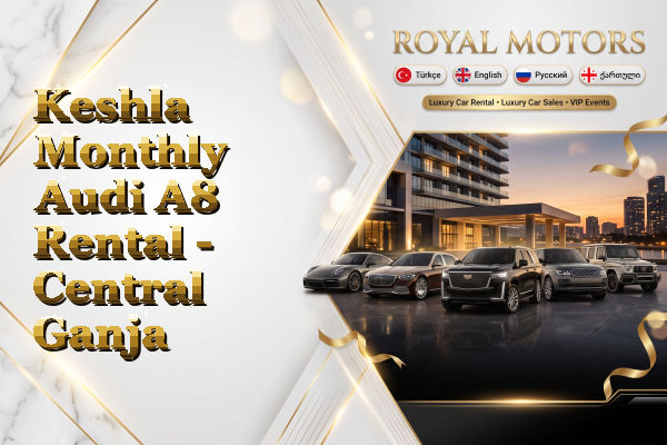 Keshla Monthly Audi A8 Rental - Central Ganja
