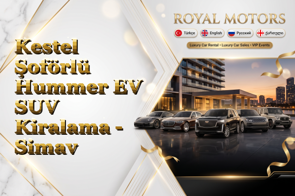 Kestel Şoförlü Hummer EV SUV Kiralama - Simav