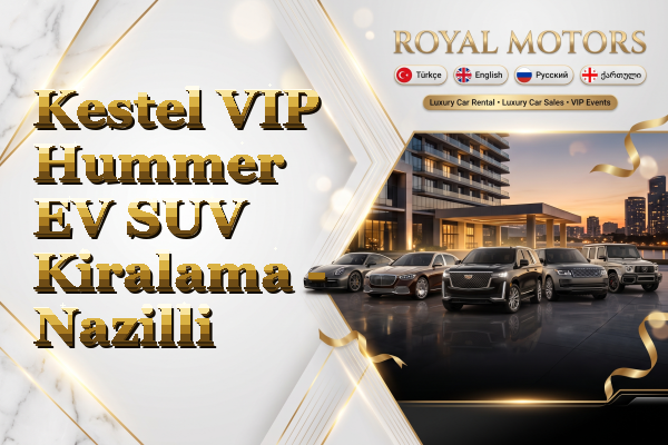Kestel VIP Hummer EV SUV Kiralama - Nazilli