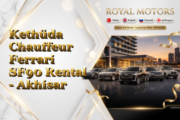Kethüda Chauffeur Ferrari SF90 Rental - Akhisar