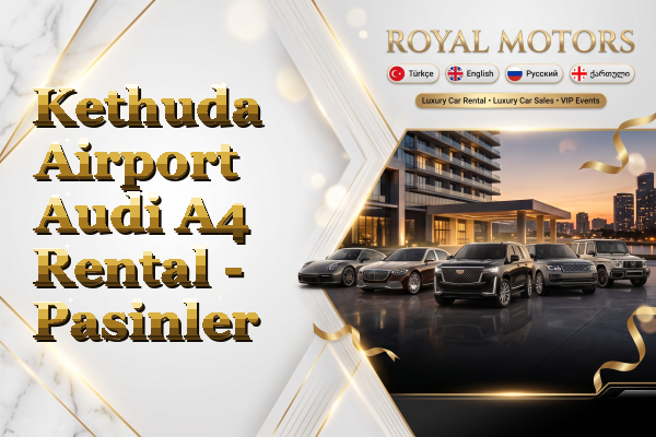 Kethuda Airport Audi A4 Rental - Pasinler