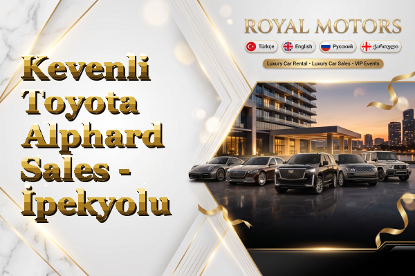 Kevenli Toyota Alphard Sales - İpekyolu