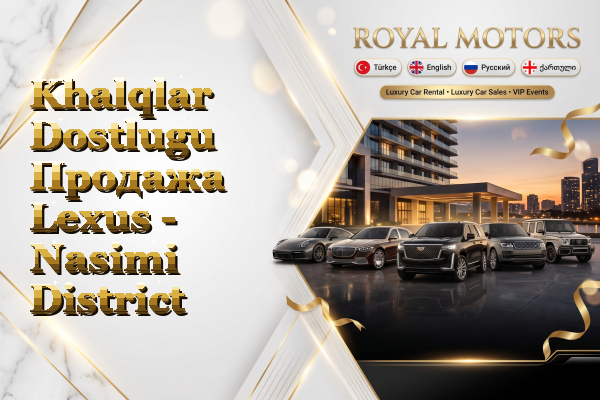 Khalqlar Dostlugu Продажа Lexus - Nasimi District