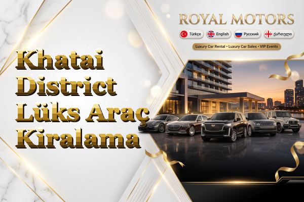 Khatai District Lüks Araç Kiralama