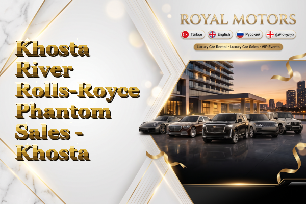 Khosta River Rolls-Royce Phantom Sales - Khosta