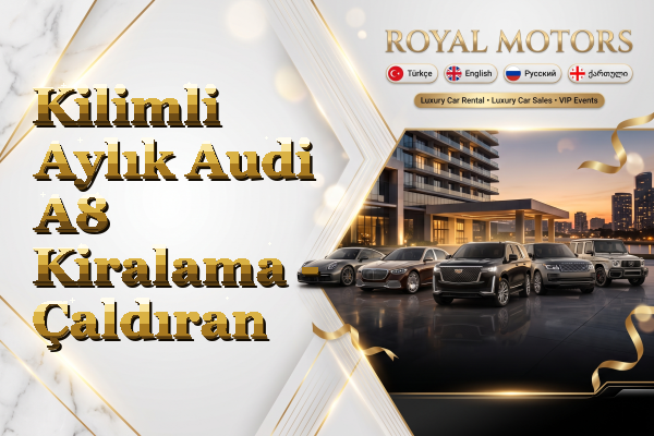 Kilimli Aylık Audi A8 Kiralama - Çaldıran