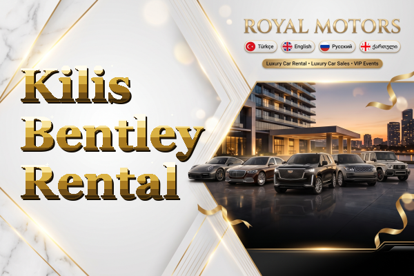 Kilis Bentley Rental