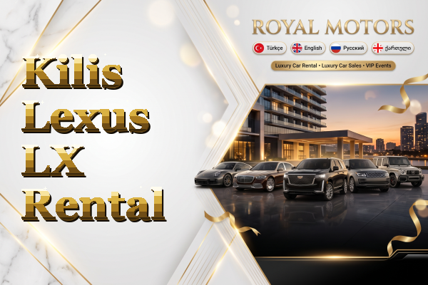 Kilis Lexus LX Rental