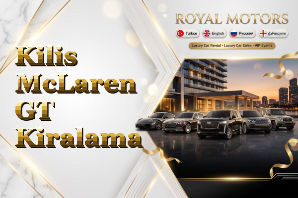 Kilis McLaren GT Kiralama