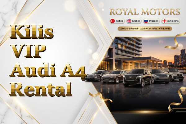 Kilis VIP Audi A4 Rental