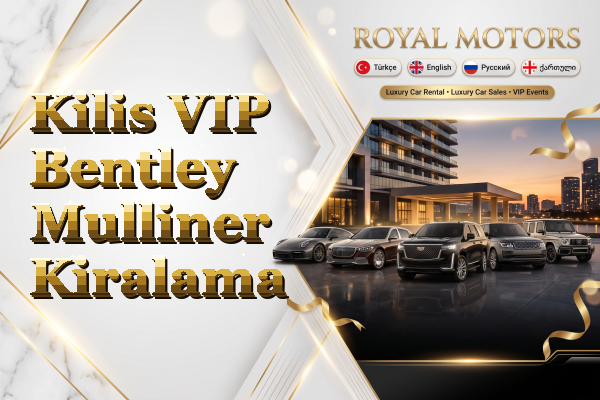 Kilis VIP Bentley Mulliner Kiralama