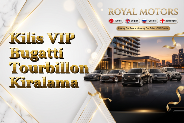 Kilis VIP Bugatti Tourbillon Kiralama