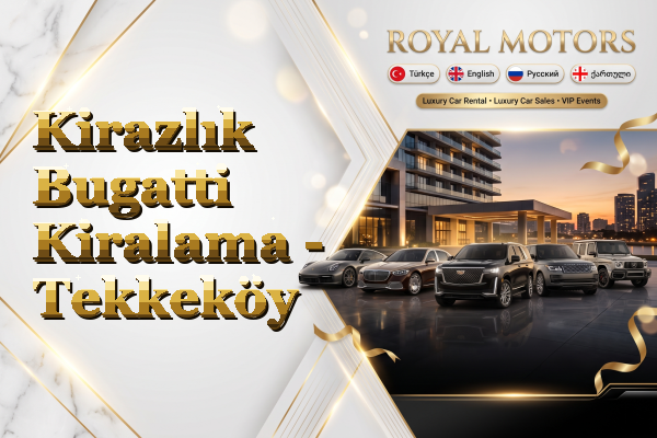 Kirazlık Bugatti Kiralama - Tekkeköy