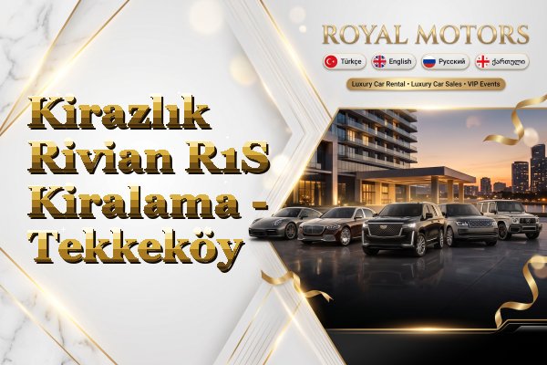 Kirazlık Rivian R1S Kiralama - Tekkeköy