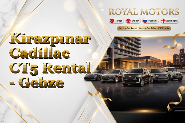 Kirazpınar Cadillac CT5 Rental - Gebze