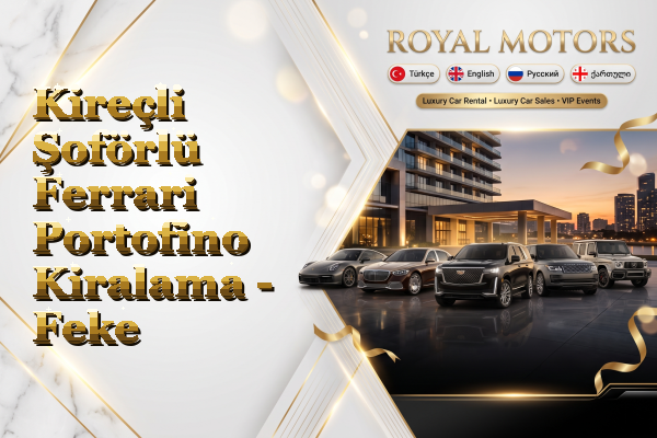 Kireçli Şoförlü Ferrari Portofino Kiralama - Feke