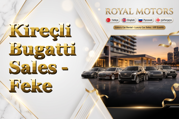 Kireçli Bugatti Sales - Feke