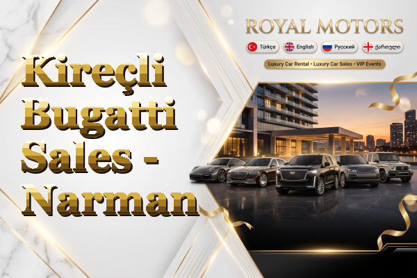 Kireçli Bugatti Sales - Narman