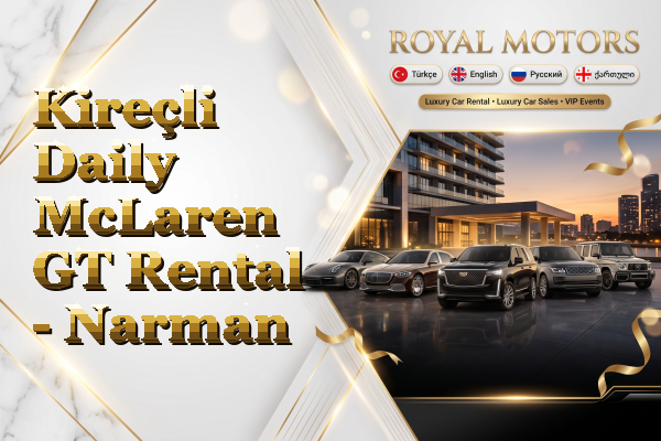 Kireçli Daily McLaren GT Rental - Narman