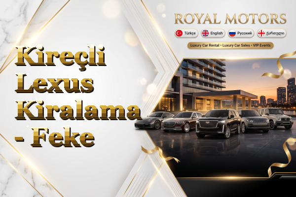 Kireçli Lexus Kiralama - Feke