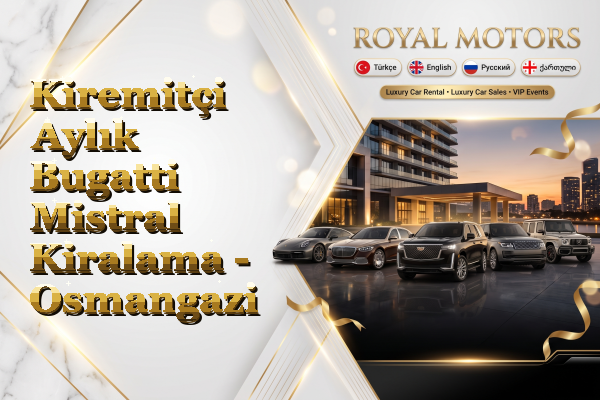 Kiremitçi Aylık Bugatti Mistral Kiralama - Osmangazi