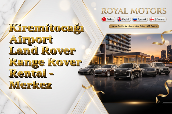 Kiremitocağı Airport Land Rover Range Rover Rental - Merkez