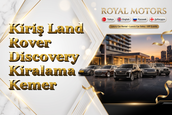 Kiriş Land Rover Discovery Kiralama - Kemer