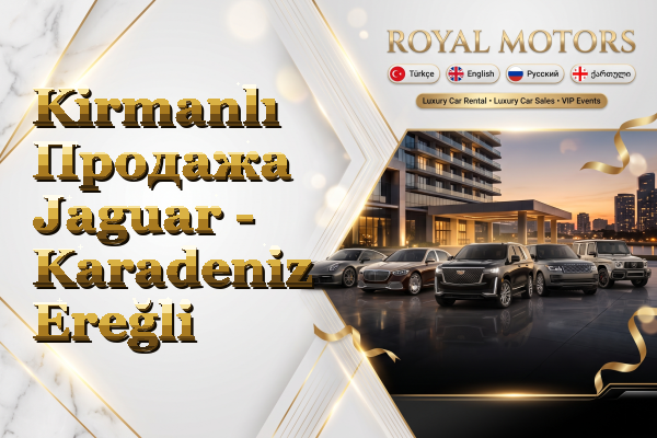Kirmanlı Продажа Jaguar - Karadeniz Ereğli