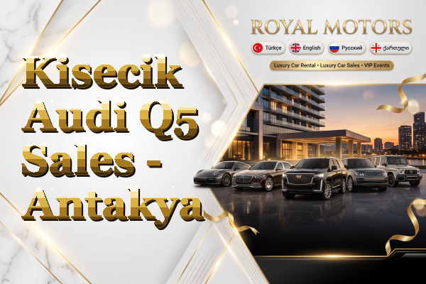 Kisecik Audi Q5 Sales - Antakya
