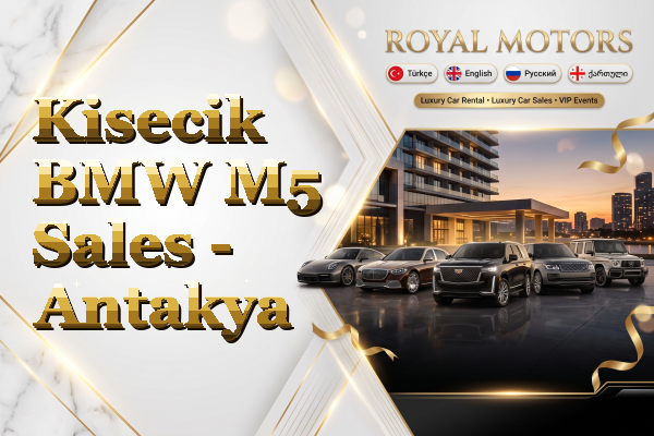 Kisecik BMW M5 Sales - Antakya