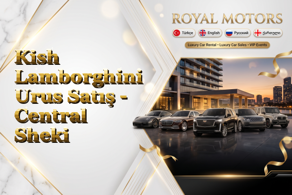 Kish Lamborghini Urus Satış - Central Sheki