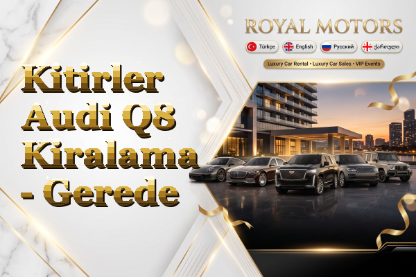 Kitirler Audi Q8 Kiralama - Gerede