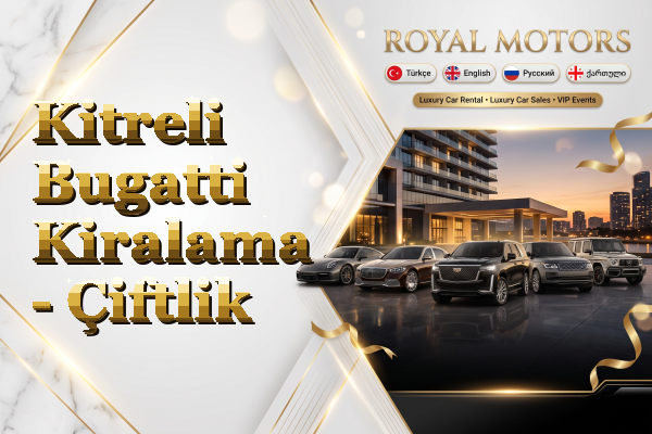 Kitreli Bugatti Kiralama - Çiftlik