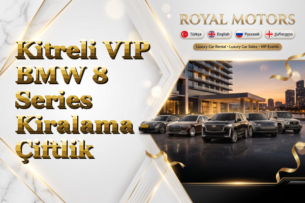 Kitreli VIP BMW 8 Series Kiralama - Çiftlik