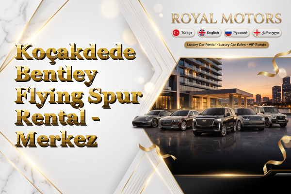 Koçakdede Bentley Flying Spur Rental - Merkez
