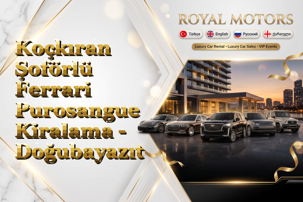 Koçkıran Şoförlü Ferrari Purosangue Kiralama - Doğubayazıt