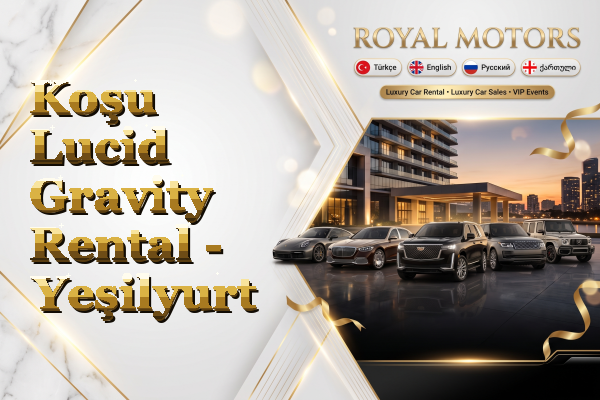 Koşu Lucid Gravity Rental - Yeşilyurt