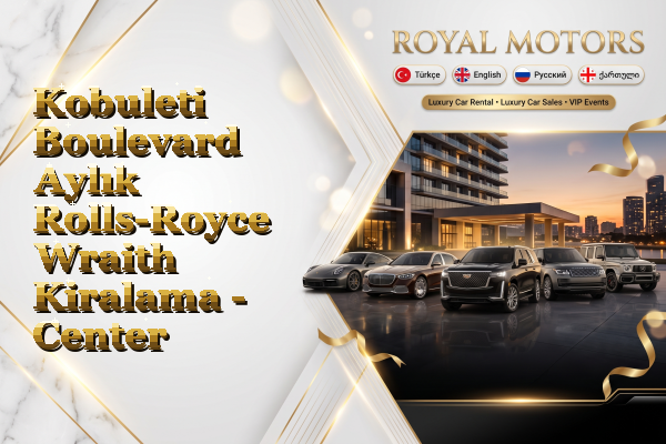 Kobuleti Boulevard Aylık Rolls-Royce Wraith Kiralama - Center