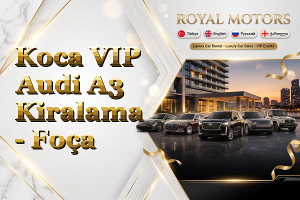 Koca VIP Audi A3 Kiralama - Foça