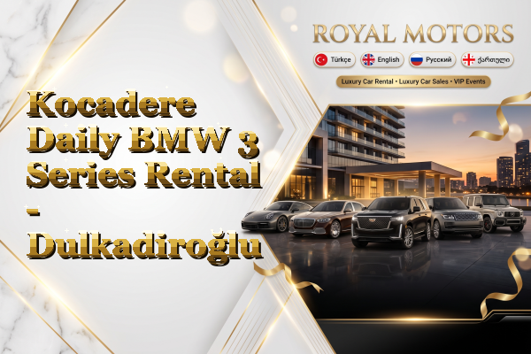 Kocadere Daily BMW 3 Series Rental - Dulkadiroğlu